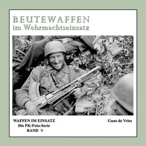 Buchcover Beutewaffen im Wehrmachtseinsatz | Guus de Vries | EAN 9783932077395 | ISBN 3-932077-39-3 | ISBN 978-3-932077-39-5