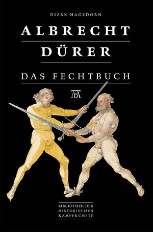Buchcover Albrecht Dürer - Das Fechtbuch | Dierk Hagedorn | EAN 9783932077500 | ISBN 3-932077-50-4 | ISBN 978-3-932077-50-0