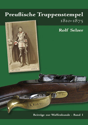 Buchcover Preußische Truppenstempel 1810-1875 | Rolf Selzer | EAN 9783932077524 | ISBN 3-932077-52-0 | ISBN 978-3-932077-52-4