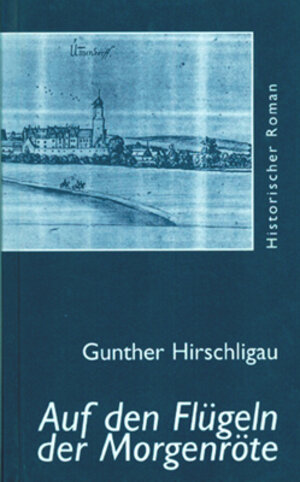 Buchcover Auf den Flügeln der Morgenröte | Gunther Hirschligau | EAN 9783932090851 | ISBN 3-932090-85-3 | ISBN 978-3-932090-85-1