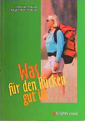 Buchcover Was für den Rücken gut ist | Dietmar Krause | EAN 9783932091476 | ISBN 3-932091-47-7 | ISBN 978-3-932091-47-6