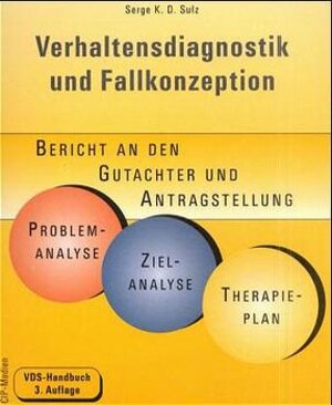 Buchcover Verhaltendiagnostik und Fallkonzeption | Serge K Sulz | EAN 9783932096099 | ISBN 3-932096-09-6 | ISBN 978-3-932096-09-9