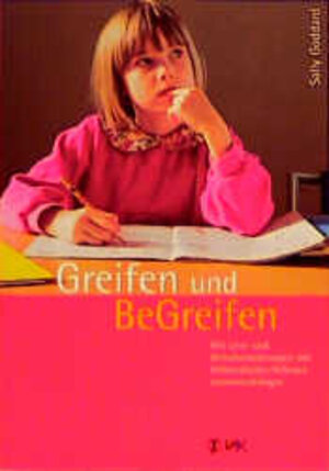 Buchcover Greifen und Be-Greifen | Sally Goddard | EAN 9783932098147 | ISBN 3-932098-14-5 | ISBN 978-3-932098-14-7