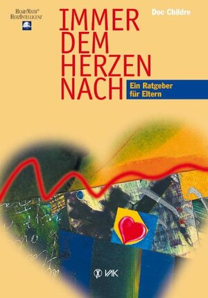 Buchcover Immer dem Herzen nach | Doc Childre | EAN 9783932098628 | ISBN 3-932098-62-5 | ISBN 978-3-932098-62-8
