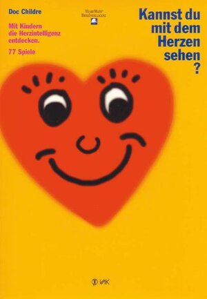 Buchcover Kannst du mit dem Herzen sehen? | Doc Childre | EAN 9783932098635 | ISBN 3-932098-63-3 | ISBN 978-3-932098-63-5
