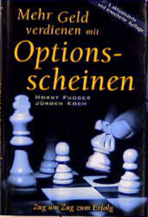 Mehr Geld verdienen mit Optionsscheinen. Zug um Zug zum Erfolg