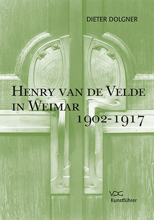 Henry van de Velde in Weimar 1902-1917