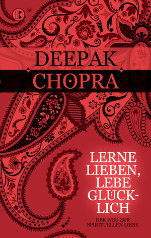 Buchcover Lerne lieben, lebe glücklich | Deepak Chopra | EAN 9783932130274 | ISBN 3-932130-27-8 | ISBN 978-3-932130-27-4