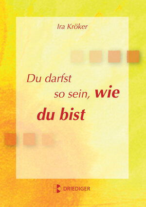 Buchcover Du darfst so sein, wie du bist | Ira Kröker | EAN 9783932130489 | ISBN 3-932130-48-0 | ISBN 978-3-932130-48-9