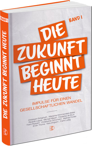 Buchcover Die Zukunft beginnt heute  | EAN 9783932130670 | ISBN 3-932130-67-7 | ISBN 978-3-932130-67-0