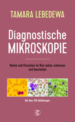 Buchcover Diagnostische Mikroskopie | Tamara Lebedewa | EAN 9783932130687 | ISBN 3-932130-68-5 | ISBN 978-3-932130-68-7