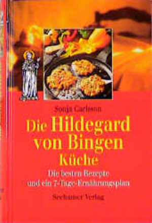 Buchcover Die Hildegard von Bingen Küche | Sonja Carlsson | EAN 9783932131462 | ISBN 3-932131-46-0 | ISBN 978-3-932131-46-2