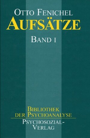 Buchcover Aufsätze, Band I | Otto Fenichel | EAN 9783932133220 | ISBN 3-932133-22-6 | ISBN 978-3-932133-22-0