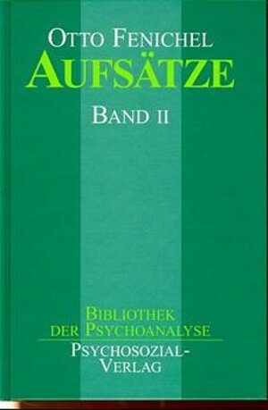 Buchcover Aufsätze, Band II | Otto Fenichel | EAN 9783932133237 | ISBN 3-932133-23-4 | ISBN 978-3-932133-23-7