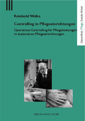 Buchcover Controlling in Pflegeeinrichtungen | Reinhold Wolke | EAN 9783932136771 | ISBN 3-932136-77-2 | ISBN 978-3-932136-77-1