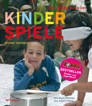 Buchcover Das große Buch der Kinderspiele | Michael Holtmann | EAN 9783932137303 | ISBN 3-932137-30-2 | ISBN 978-3-932137-30-3