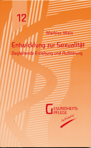Buchcover Entwicklung zur Sexualität | Mathias Wais | EAN 9783932161124 | ISBN 3-932161-12-2 | ISBN 978-3-932161-12-4