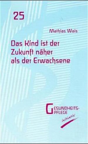 Buchcover Das Kind ist der Zukunft näher als der Erwachsene | Mathias Wais | EAN 9783932161322 | ISBN 3-932161-32-7 | ISBN 978-3-932161-32-2