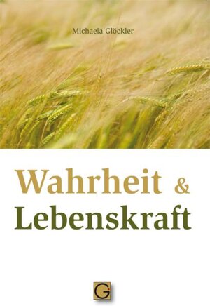 Buchcover Wahrheit und Lebenskraft | Michaela Glöckler | EAN 9783932161339 | ISBN 3-932161-33-5 | ISBN 978-3-932161-33-9