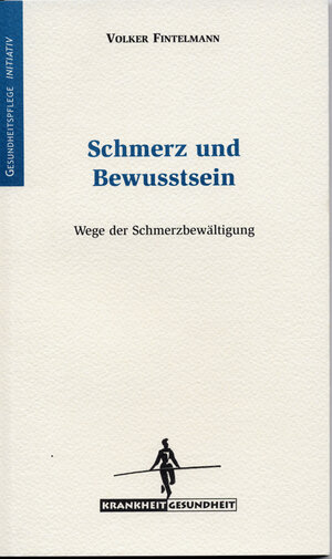 Buchcover Schmerz und Bewusstsein | Volker Fintelmann | EAN 9783932161469 | ISBN 3-932161-46-7 | ISBN 978-3-932161-46-9