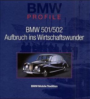 Buchcover BMW 501/502 Aufbruch ins Wirtschaftswunder | Walter Zeichner | EAN 9783932169137 | ISBN 3-932169-13-1 | ISBN 978-3-932169-13-7