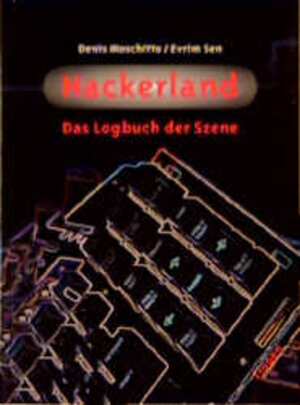 Hackerland. Das Logbuch der Szene.