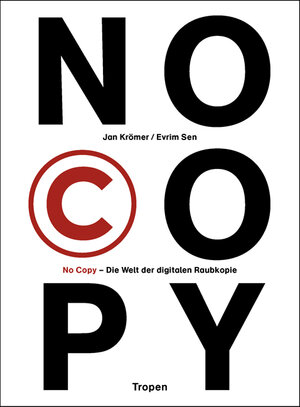 No Copy. Die Welt der digitalen Raubkopie