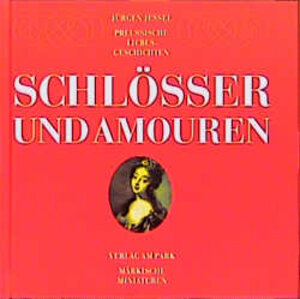 Buchcover Schlösser und Amouren | Jürgen Jessel | EAN 9783932180927 | ISBN 3-932180-92-5 | ISBN 978-3-932180-92-7