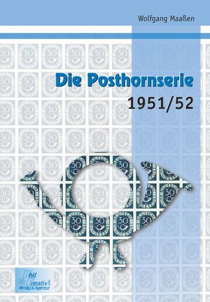Buchcover Die Posthornserie 1951/52 | Wolfgang Maassen | EAN 9783932198410 | ISBN 3-932198-41-7 | ISBN 978-3-932198-41-0