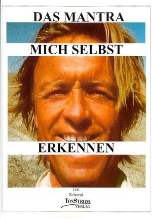 Buchcover Das Mantra Mich Selbst Erkennen | Wolfgang Schorat | EAN 9783932209154 | ISBN 3-932209-15-X | ISBN 978-3-932209-15-4