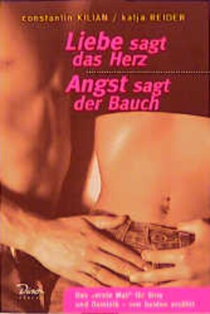 Buchcover Liebe sagt das Herz, Angst sagt der Bauch | Constantin Kilian | EAN 9783932268915 | ISBN 3-932268-91-1 | ISBN 978-3-932268-91-5