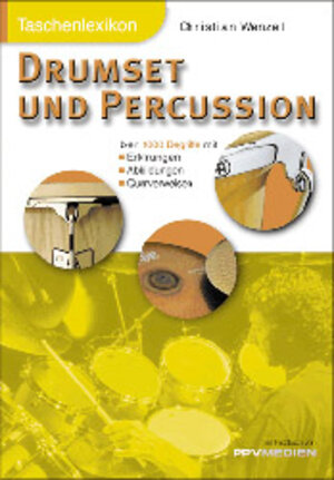 Taschenlexikon Drumset und Percussion: Über 1000 Begriffe mit Erklärungen und Querverweisen