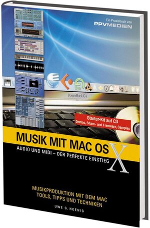 Musik mit MacOS X. (mit CD): Audio und Midi - Der Perfekte Einstieg