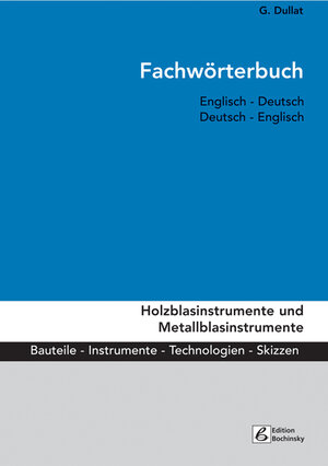 Buchcover Fachwörterbuch Holzblasinstrumente und Metallblasinstrumente | Günter Dullat | EAN 9783932275944 | ISBN 3-932275-94-2 | ISBN 978-3-932275-94-4