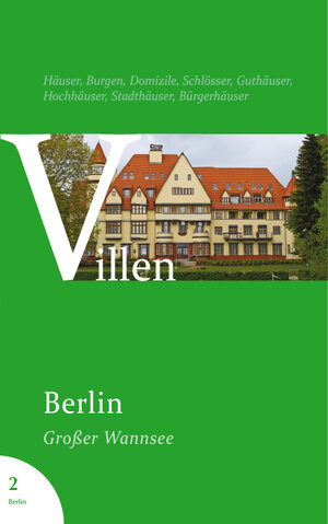 Landhäuser und Villen in Berlin & Potsdam Nr. 3: Grosser Wannsee - Colonie Alsen - Villa Liebermann