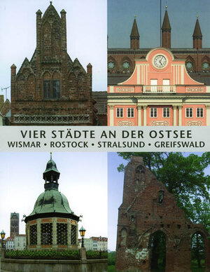 Vier Städte an der Ostsee: Wismar - Rostock - Stralsund - Greifswald