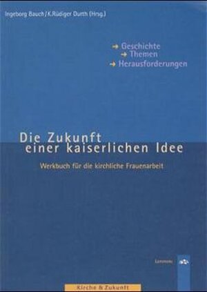 Buchcover Die Zukunft einer kaiserlichen Idee  | EAN 9783932306228 | ISBN 3-932306-22-8 | ISBN 978-3-932306-22-8