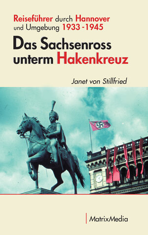 Buchcover Das Sachsenross unterm Hakenkreuz | Janet Stillfried von | EAN 9783932313875 | ISBN 3-932313-87-9 | ISBN 978-3-932313-87-5