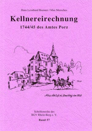 Buchcover Kellnereirechnung 1744-45 des Amtes Porz | Hans Leonhard Brenner | EAN 9783932326578 | ISBN 3-932326-57-1 | ISBN 978-3-932326-57-8
