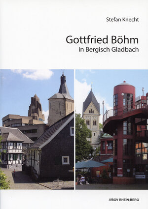 Buchcover Gottfried Böhm in Bergisch Gladbach | Stefan Knecht | EAN 9783932326776 | ISBN 3-932326-77-6 | ISBN 978-3-932326-77-6