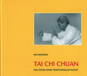 Buchcover Tai Chi Chuan | Jiangbao Ma | EAN 9783932330919 | ISBN 3-932330-91-9 | ISBN 978-3-932330-91-9