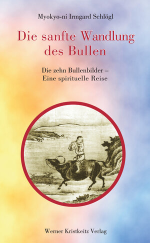 Buchcover Die sanfte Wandlung des Bullen | Irmgard Schlögl | EAN 9783932337246 | ISBN 3-932337-24-7 | ISBN 978-3-932337-24-6