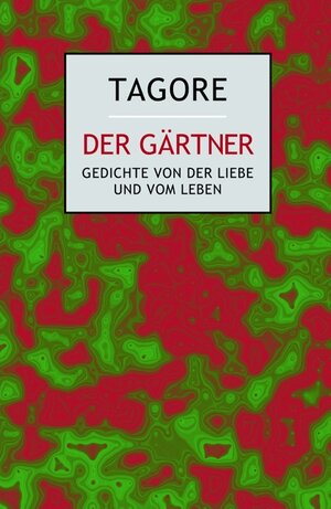 Buchcover Der Gärtner | Rabindranath Tagore | EAN 9783932337345 | ISBN 3-932337-34-4 | ISBN 978-3-932337-34-5