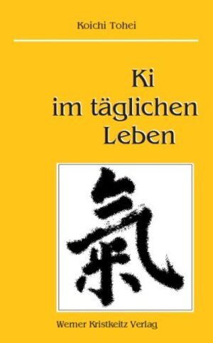 Buchcover Ki im täglichen Leben | Koichi Tohei | EAN 9783932337420 | ISBN 3-932337-42-5 | ISBN 978-3-932337-42-0