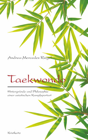 Buchcover Taekwondo | Andrea-Mercedes Riegel | EAN 9783932337581 | ISBN 3-932337-58-1 | ISBN 978-3-932337-58-1