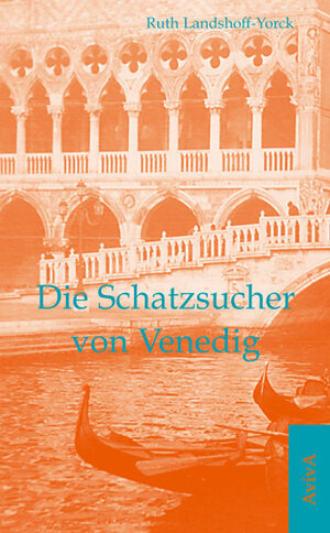 Buchcover Die Schatzsucher von Venedig | Ruth Landshoff-Yorck | EAN 9783932338564 | ISBN 3-932338-56-1 | ISBN 978-3-932338-56-4
