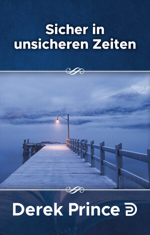 Buchcover Sicher in unsichere Zeiten | Derek Prince | EAN 9783932341595 | ISBN 3-932341-59-7 | ISBN 978-3-932341-59-5