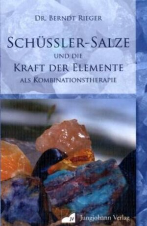 Buchcover Schüssler - Salze und die Kraft der Elemente | Berndt Rieger | EAN 9783932347719 | ISBN 3-932347-71-4 | ISBN 978-3-932347-71-9