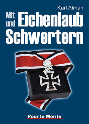 Buchcover Mit Eichenlaub und Schwertern | Karl Alman | EAN 9783932381348 | ISBN 3-932381-34-3 | ISBN 978-3-932381-34-8