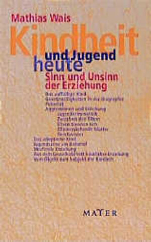 Buchcover Kindheit und Jugend heute | Mathias Wais | EAN 9783932386459 | ISBN 3-932386-45-0 | ISBN 978-3-932386-45-9
